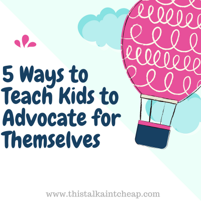 5 Ways to Teach Kids to Advocate for Themselves